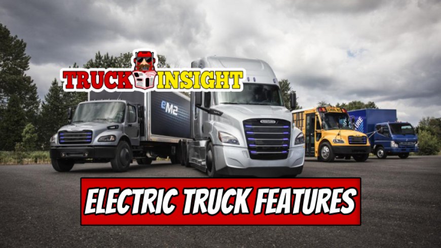 Inside Electric Truck Tech: Exclusive Features Explored