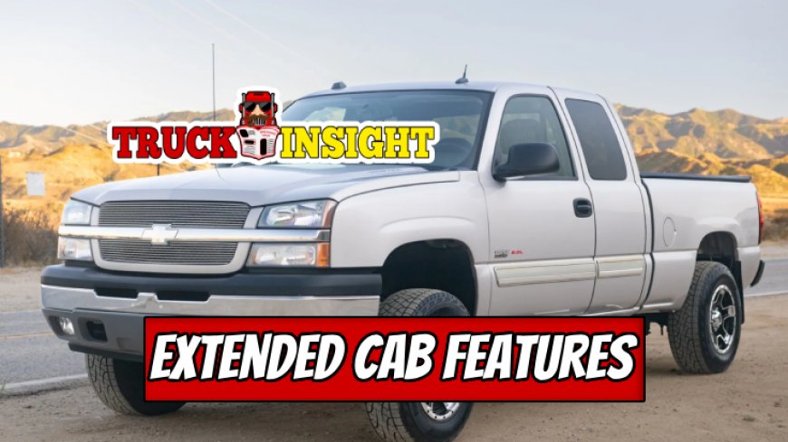 Top 10 2005 Chevy Silverado 1500 Extended Cab Features