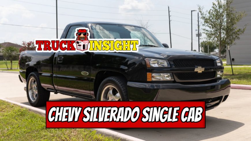 Top 10 Features of 2005 Chevy Silverado Single Cab